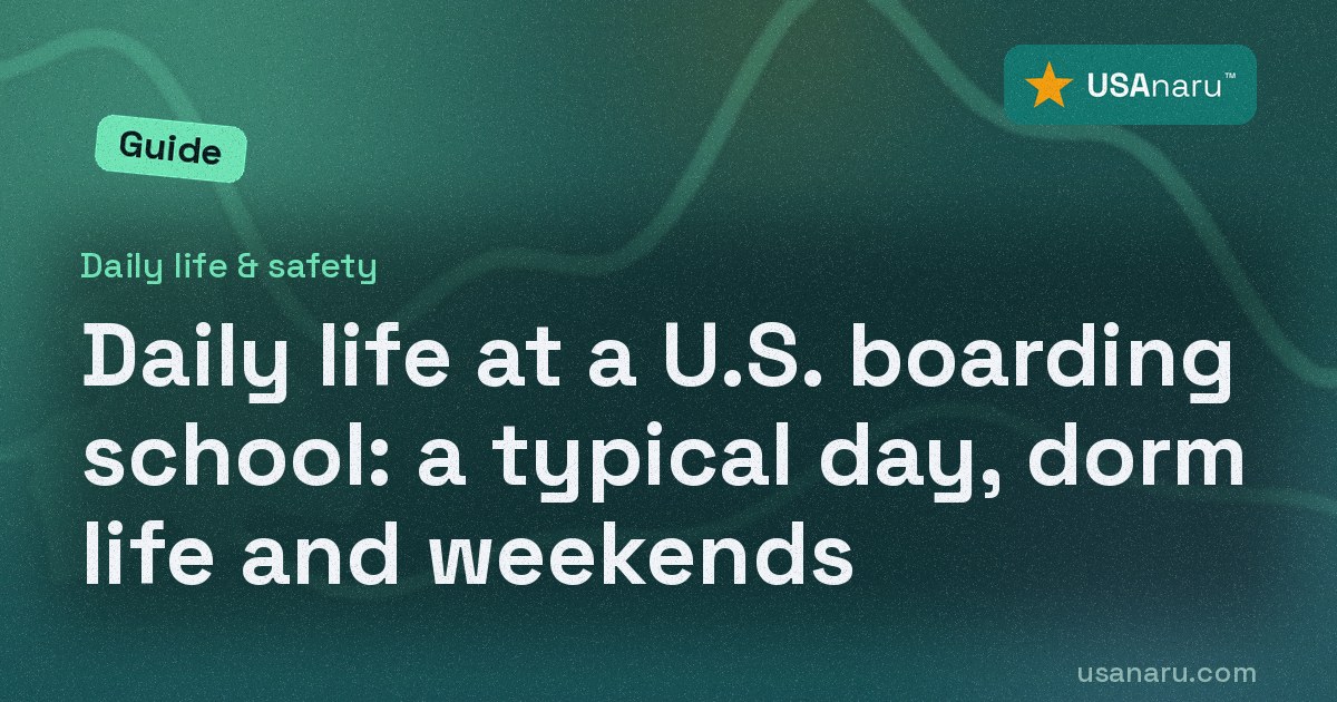 Daily life at a U.S. boarding school: a typical day, dorm life and weekends