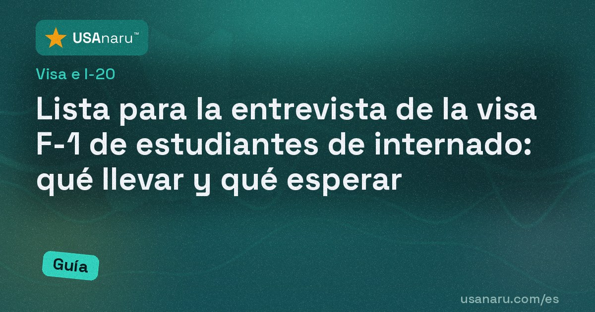 Lista para la entrevista de la visa F-1 de estudiantes de internado: qué llevar y qué esperar