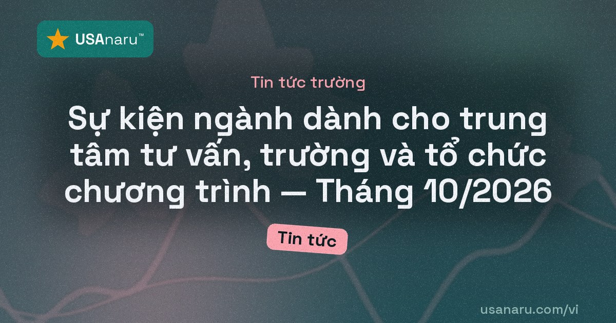 Sự kiện ngành dành cho trung tâm tư vấn, trường và tổ chức chương trình — Tháng 10/2026