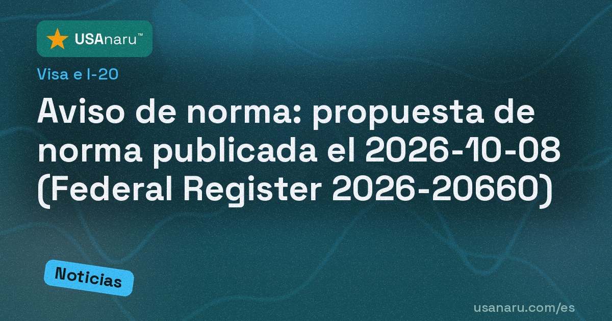 Aviso de norma: propuesta de norma publicada el 2026-10-08 (Federal Register 2026-20660)