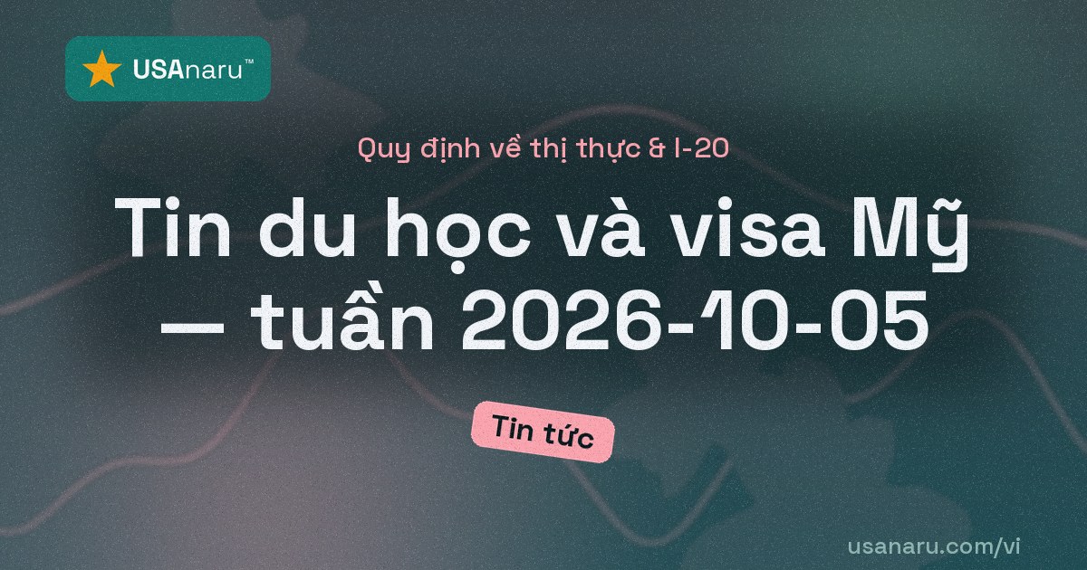 Tin du học và visa Mỹ — tuần 2026-10-05